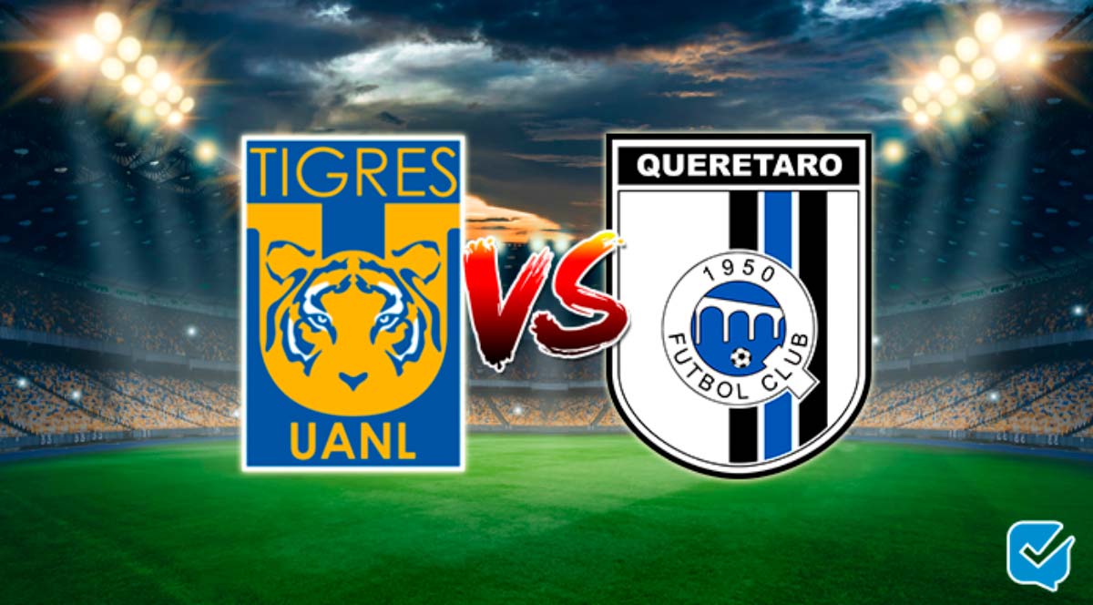 Pronóstico Tigres vs Querétaro de la Liga MX | 30/07/2022