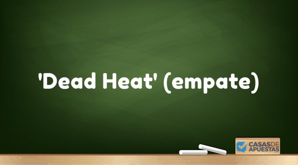 Dead Heat ¿Qué es un 'Empate' (Dead Heat)? Enero 2024