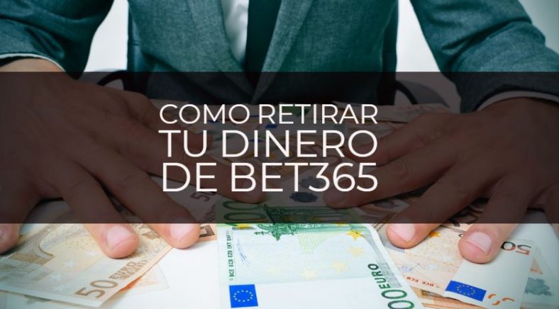 c-mo-retirar-dinero-de-bet365-consejos-y-requisitos-noviembre-2023