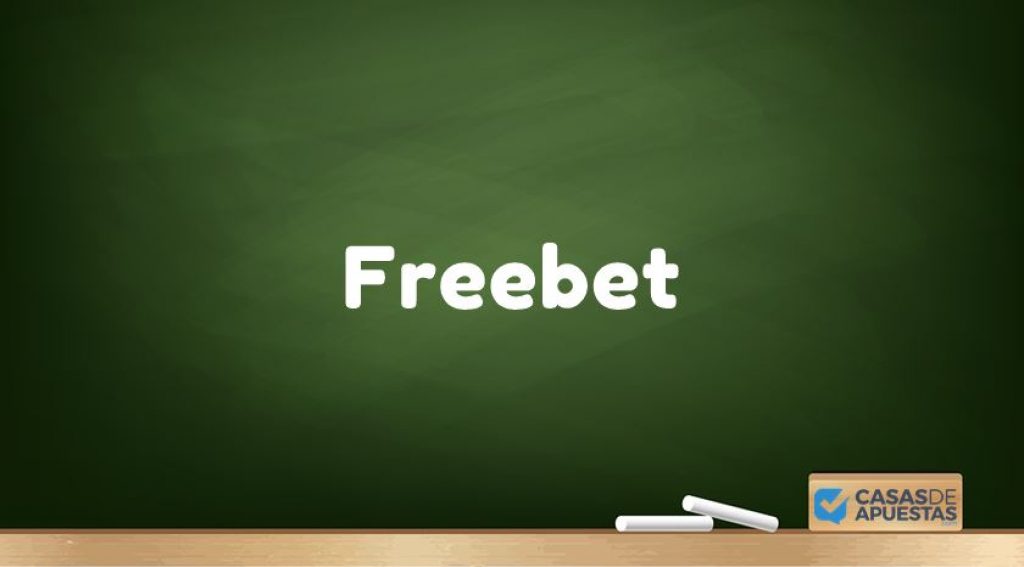 Freebets - Qu\u00e9 son y C\u00f3mo Conseguir Apuestas GRATIS | enero 2021