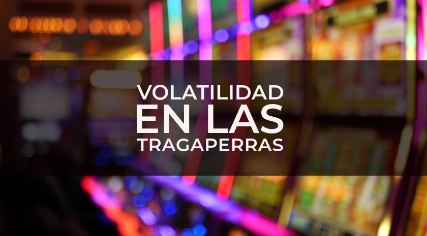 volatilidad tragaperras