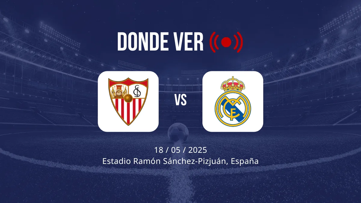horario, alineaciones y donde ver sevilla vs real madrid de laliga