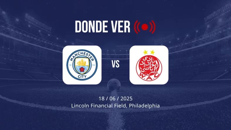 Manchester City vs Wydad AC: cuándo es, fecha, hora, canal, TV, cómo y dónde ver gratis en directo y en vivo online el Mundial de Clubes FIFA 2025