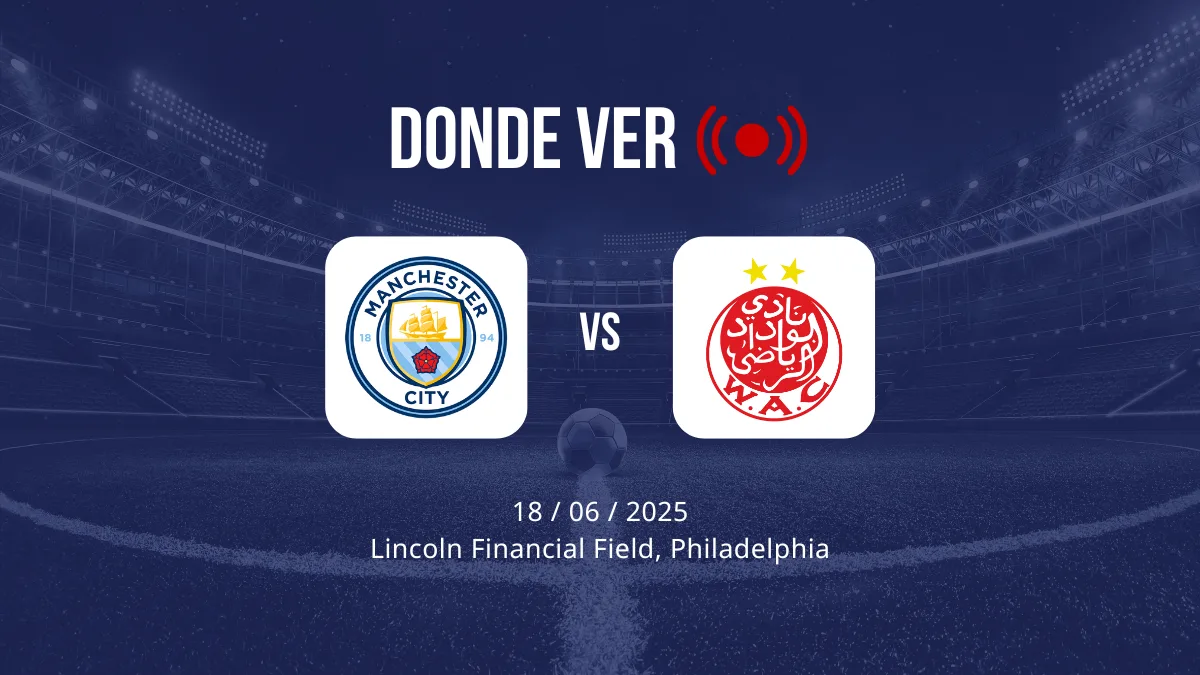 Manchester City vs Wydad AC: cuándo es, fecha, hora, canal, TV, cómo y dónde ver gratis en directo y en vivo online el Mundial de Clubes FIFA 2025