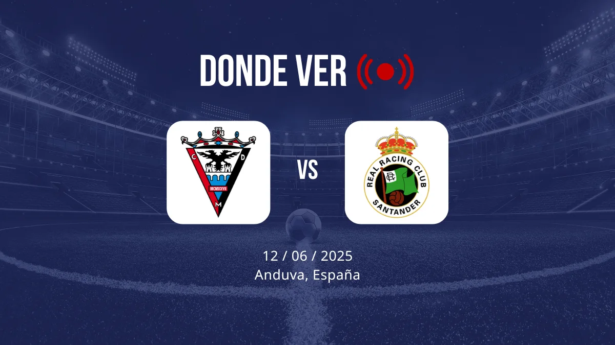 horario, alineaciones y donde ver mirandés vs racing de la fase de ascenso a primera división