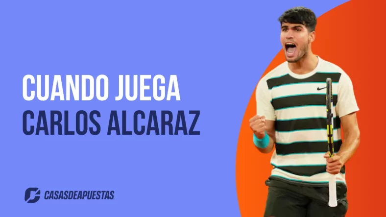 ¿Cuándo juega Carlos Alcaraz? La agenda de Carlitos