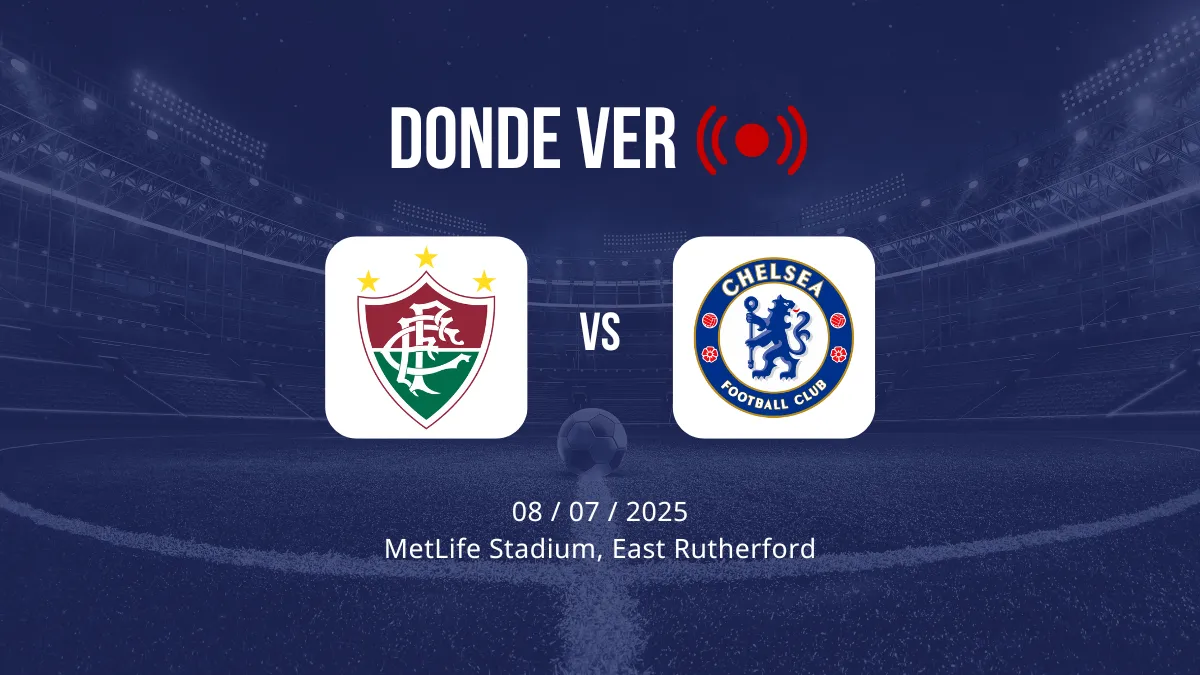Fluminense vs Chelsea: cuándo es, fecha, hora, canal, TV, cómo y dónde ver gratis en directo y en vivo online el Mundial de Clubes FIFA 2025