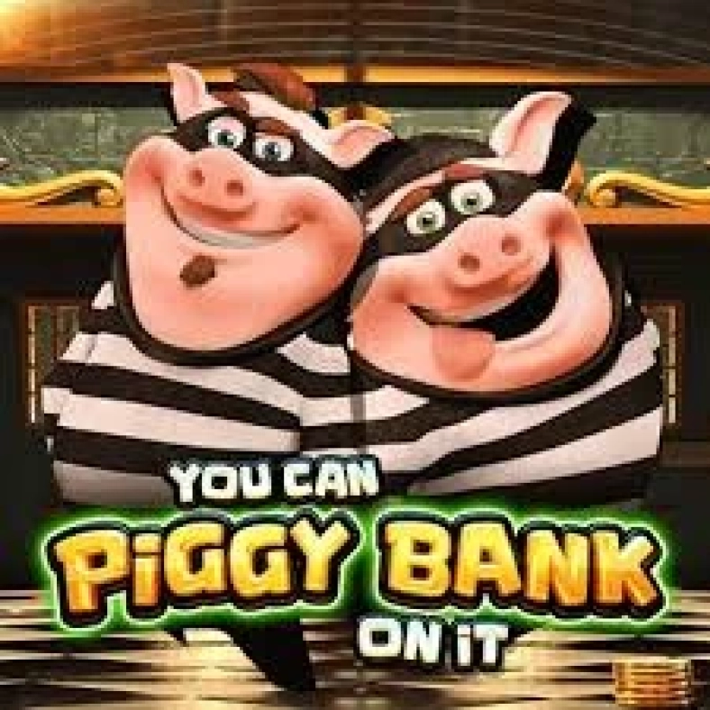 You Can Piggy Bank On It