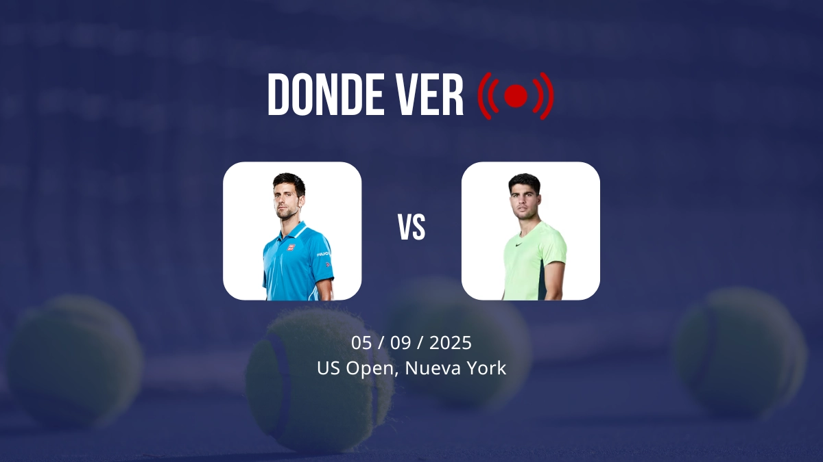 Novak Djokovic vs Carlos Alcaraz hoy en el US Open: horario, canal de TV y cómo ver en directo