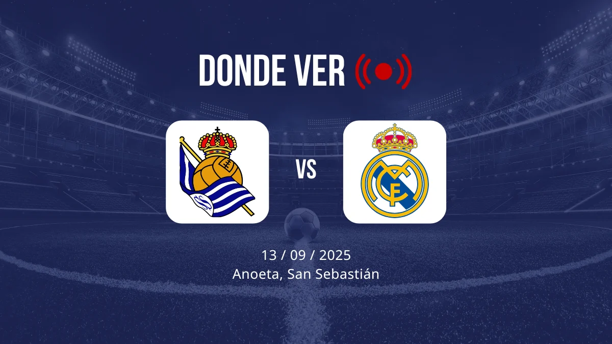 Real Sociedad vs Real Madrid: Alineaciones, horario y dónde ver