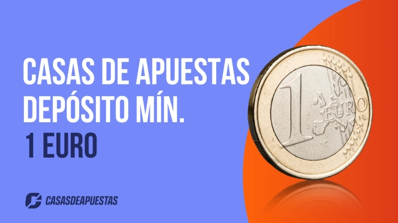 Casas de apuestas con depósito mínimo 1€