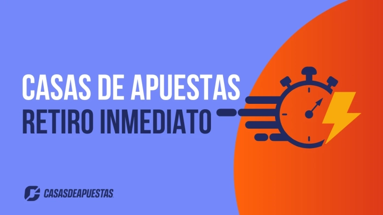 Casas de apuestas con retiro inmediato