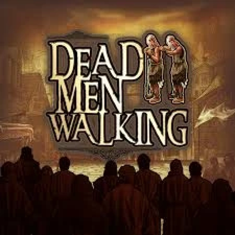 Dead Men Walking
