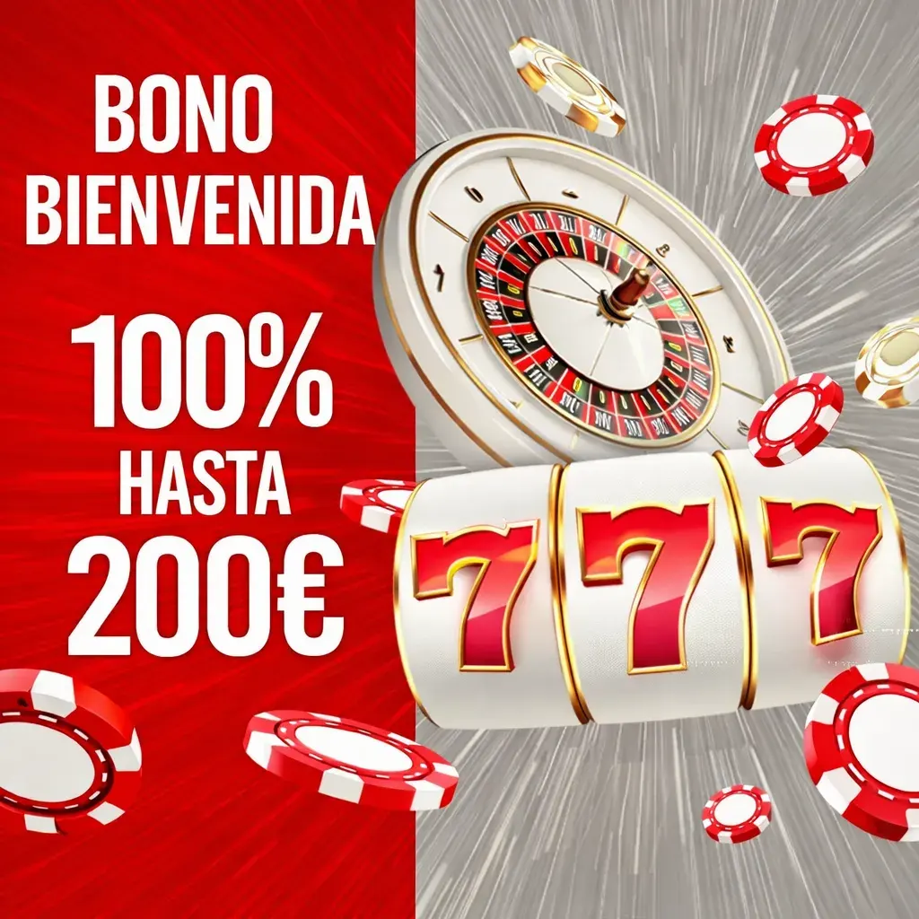 Bono de Bienvenida Casino: 100% hasta 200€