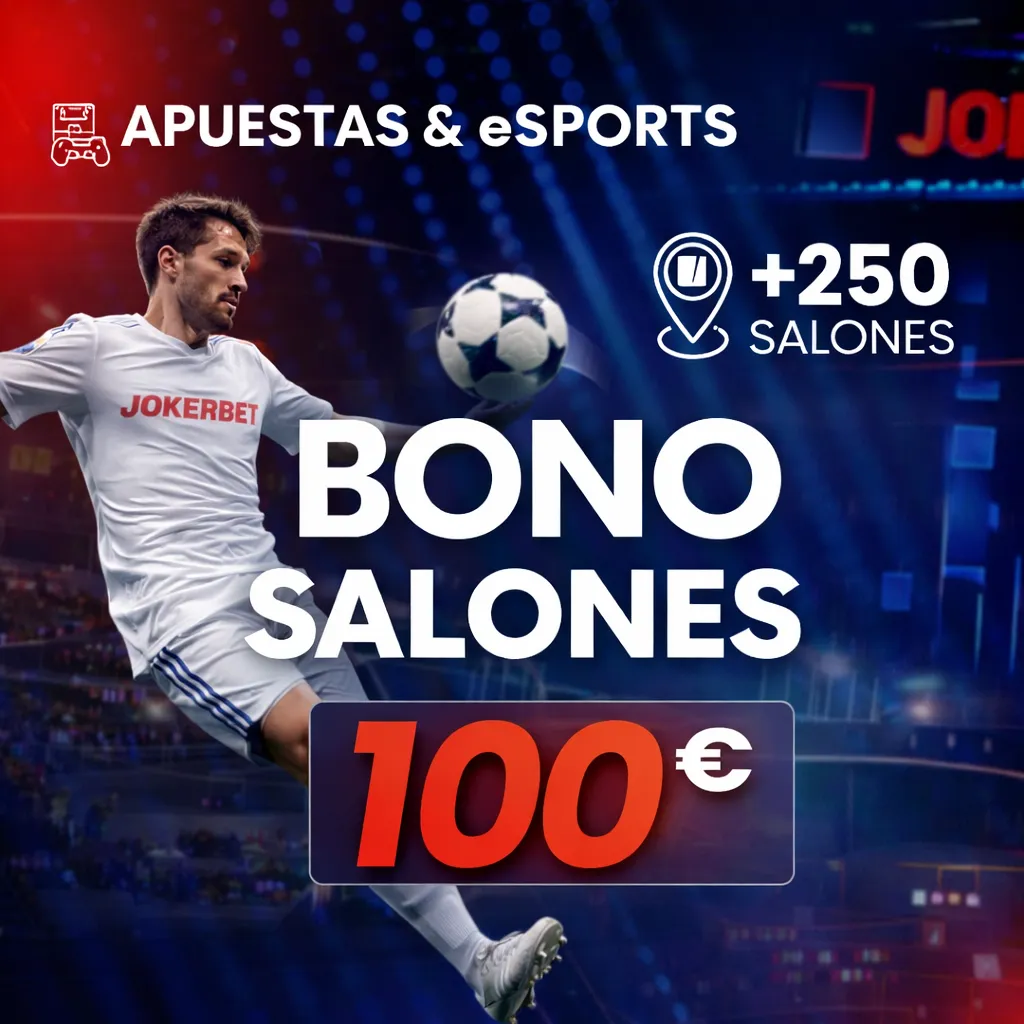 Bono exclusivo en salones JOKERBET: 100% hasta 100€ en apuestas