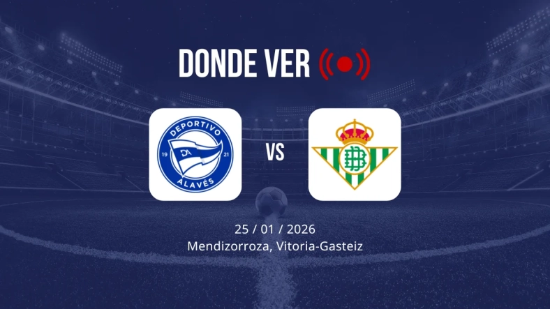 Alavés vs Real Betis: Alineaciones, horario y dónde ver
