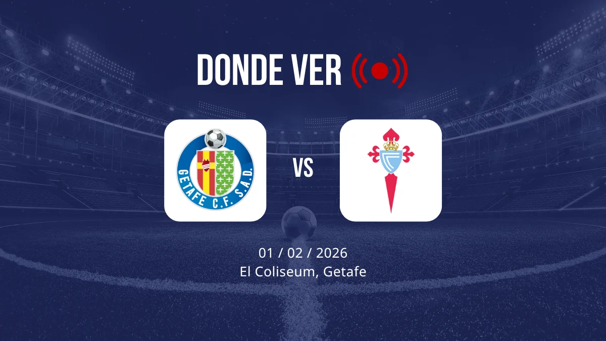 Getafe vs Celta de Vigo: Alineaciones, horario y dónde ver