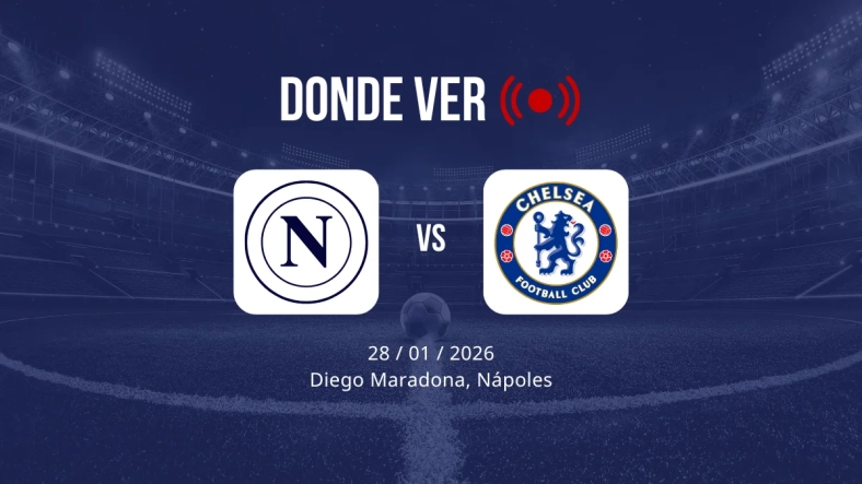 Nápoles vs Chelsea: Alineaciones, horario y dónde ver