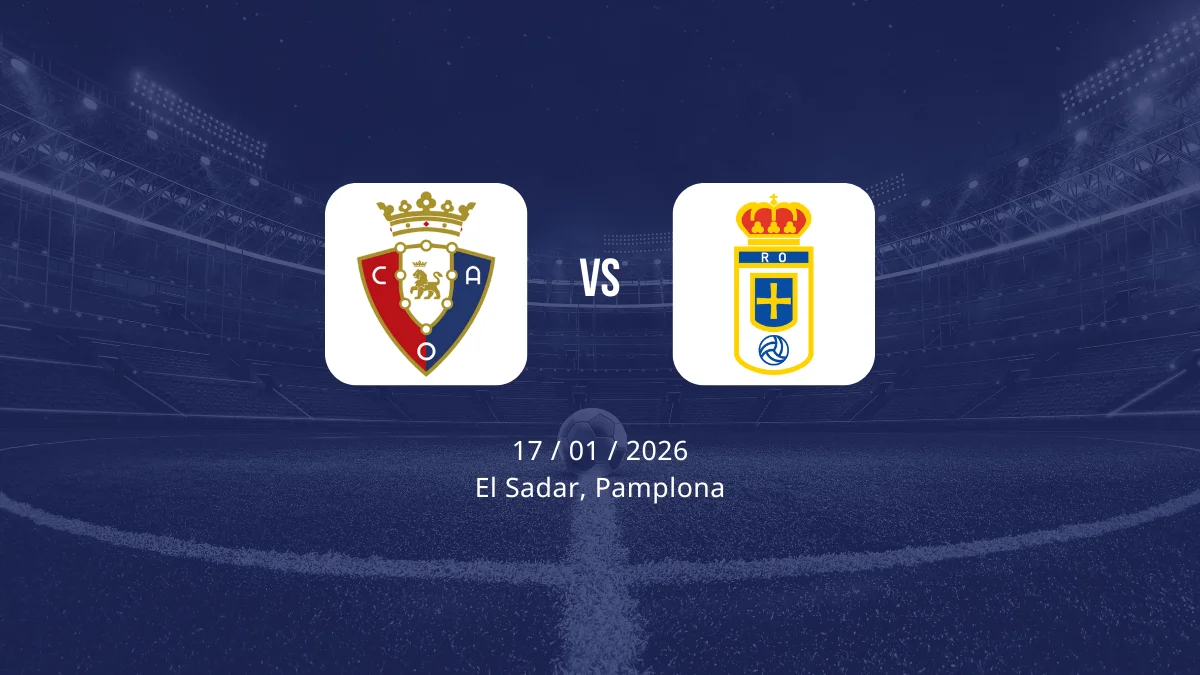 Osasuna vs Real Oviedo: Alineaciones, horario y dónde ver