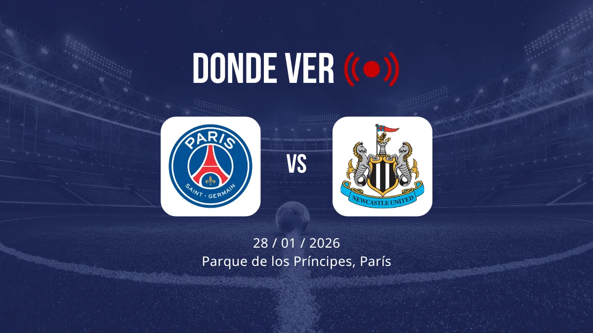 PSG vs Newcastle: Alineaciones, horario y dónde ver