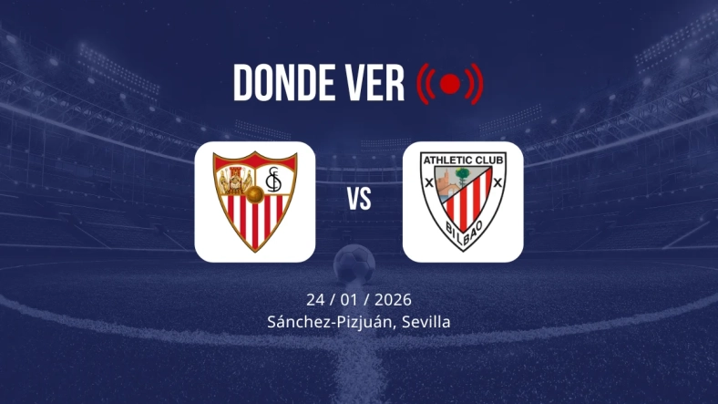 Sevilla vs Athletic Club: Alineaciones, horario y dónde ver