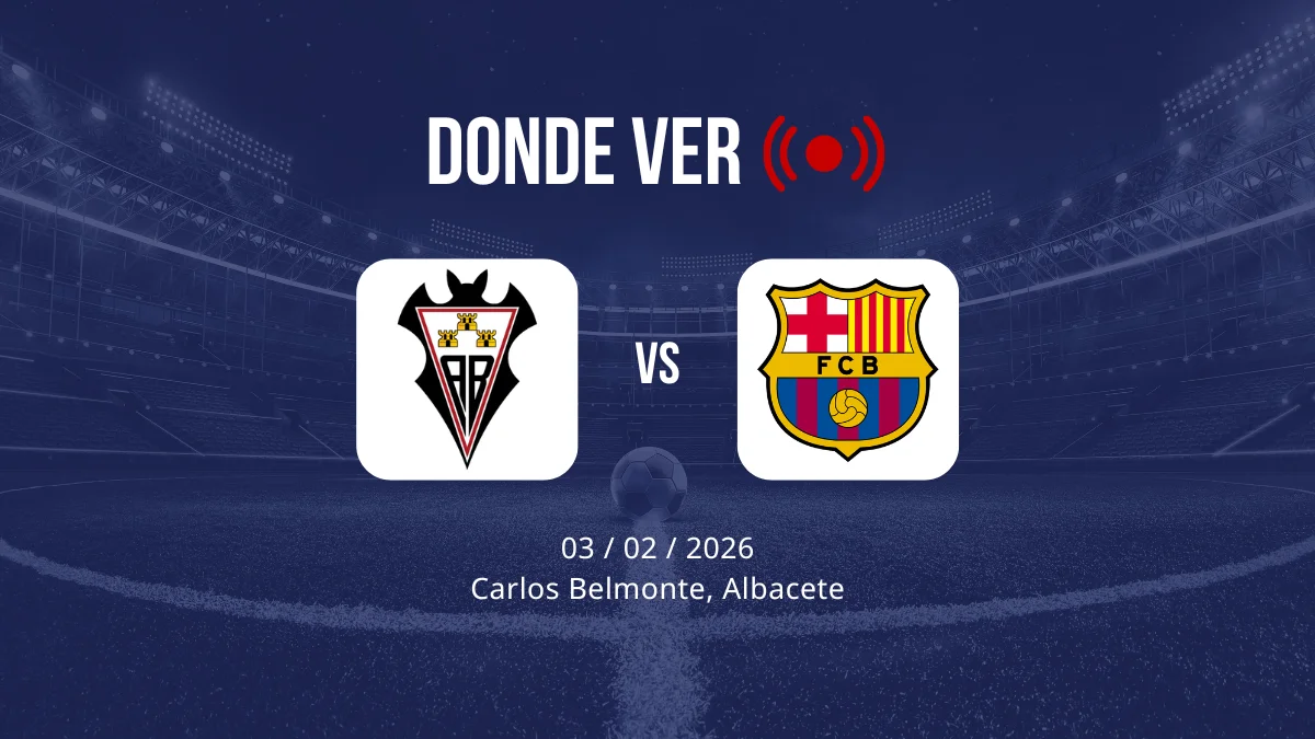 Albacete vs Barcelona: Alineaciones, horario y dónde ver
