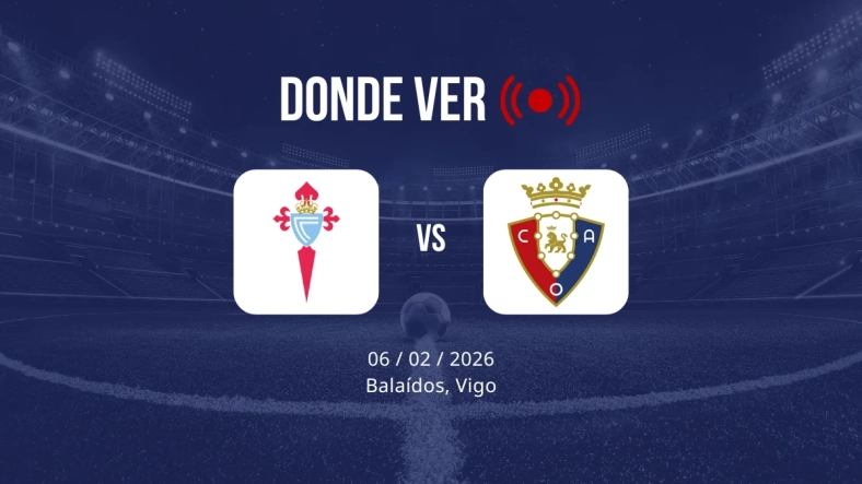 Celta de Vigo vs Osasuna: Alineaciones, horario y dónde ver