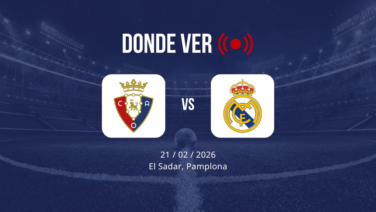 Osasuna vs Real Madrid: Alineaciones, horario y dónde ver