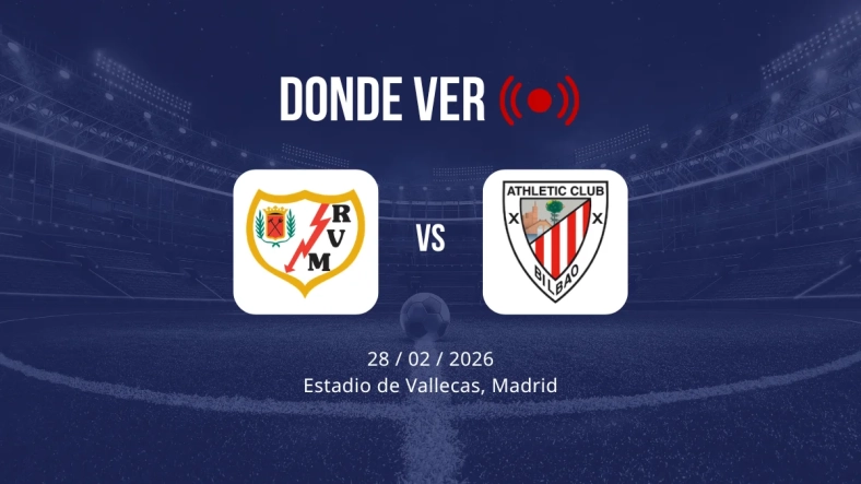 Rayo Vallecano vs Athletic Club: Alineaciones, horario y dónde ver
