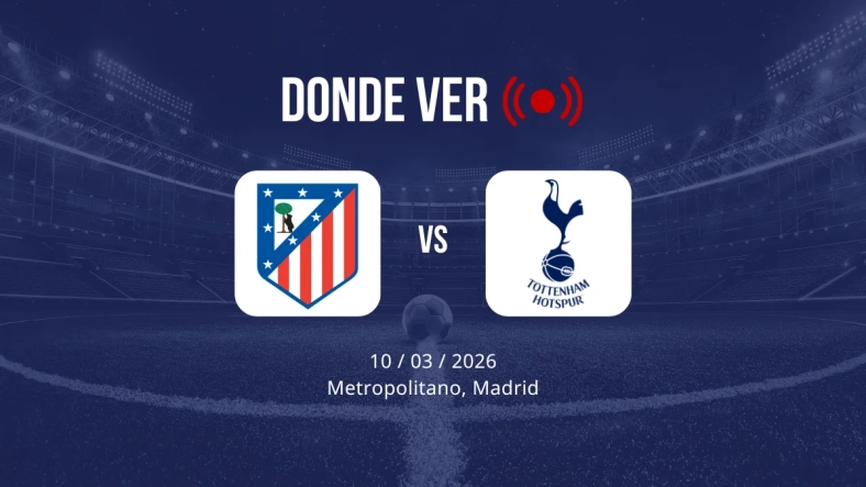 Atlético de Madrid vs Tottenham: Alineaciones, horario y dónde ver