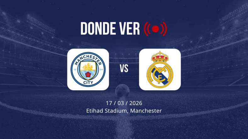 Manchester City vs Real Madrid: Alineaciones, horario y dónde ver