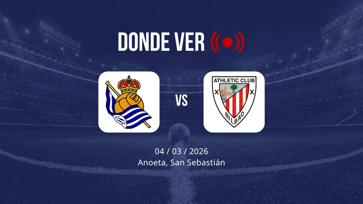 Real Sociedad vs Athletic Club: Alineaciones, horario y dónde ver