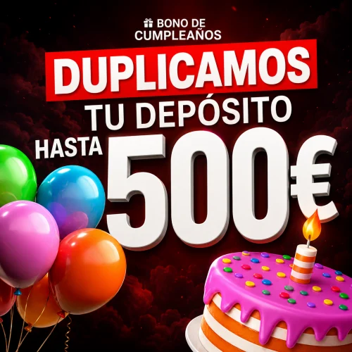 Bono de cumpleaños: 200% hasta 500€ para celebrar tu día