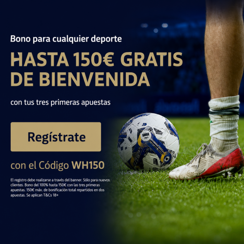 Oferta de Bienvenida William Hill: hasta 150€ en Apuestas Gratis