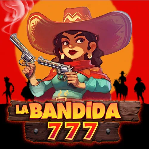 La Bandida 777