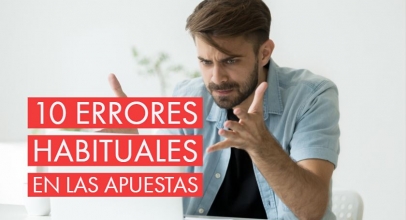 Los 10 errores más habituales al apostar que debes evitar