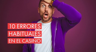 Los 10 errores más habituales de los jugadores de casino