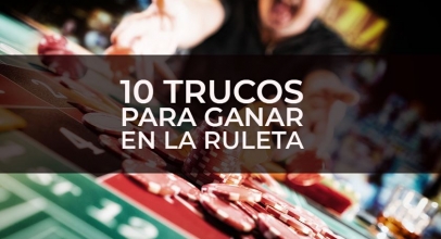 Cómo ganar dinero en la ruleta: 10 trucos que debes saber