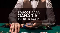 10 trucos para ganar al Blackjack